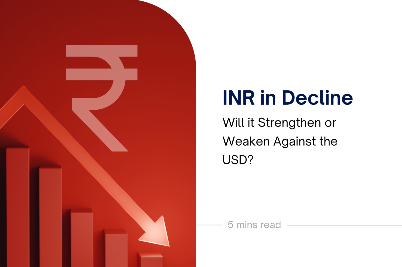 INR in Decline: Will it Strengthen or Weaken Against the USD